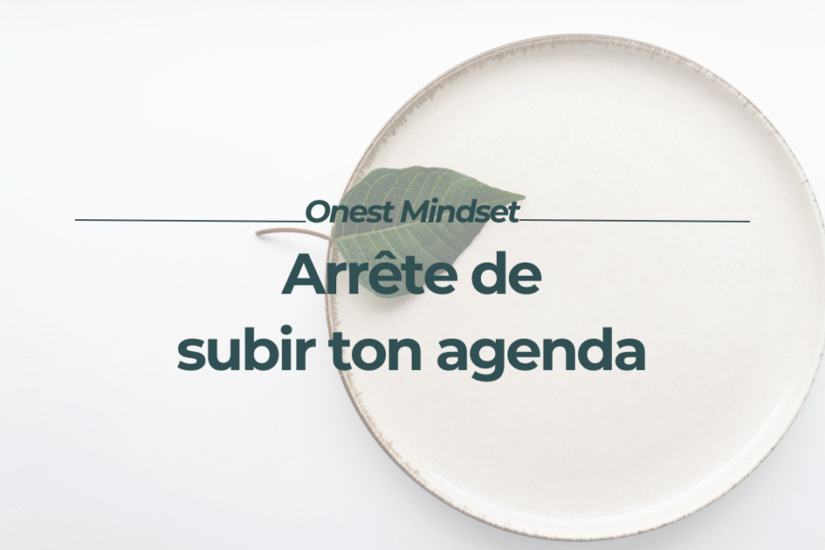 Onest Mindset - Arrête de subir ton agenda - KonMari pour les femmes neurodivergentes